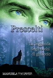 Prescelti by Manuela Valente