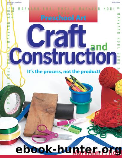 Preschool Art: Craft & Construction by MaryAnn Kohl