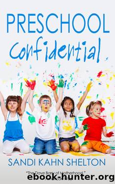 Preschool Confidential by Sandi Kahn Shelton