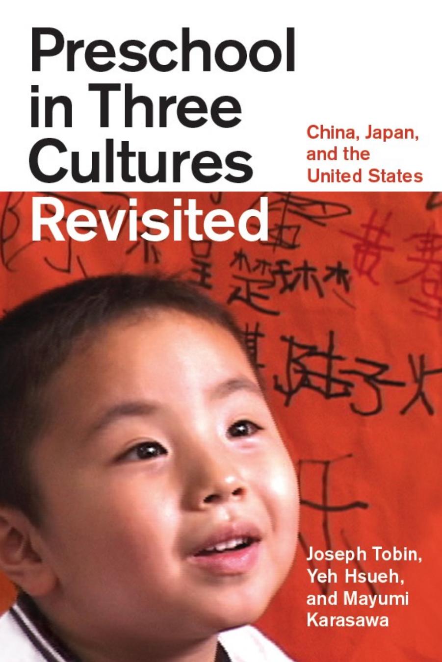 Preschool in Three Cultures Revisited: China, Japan, and the United States by Joseph Tobin