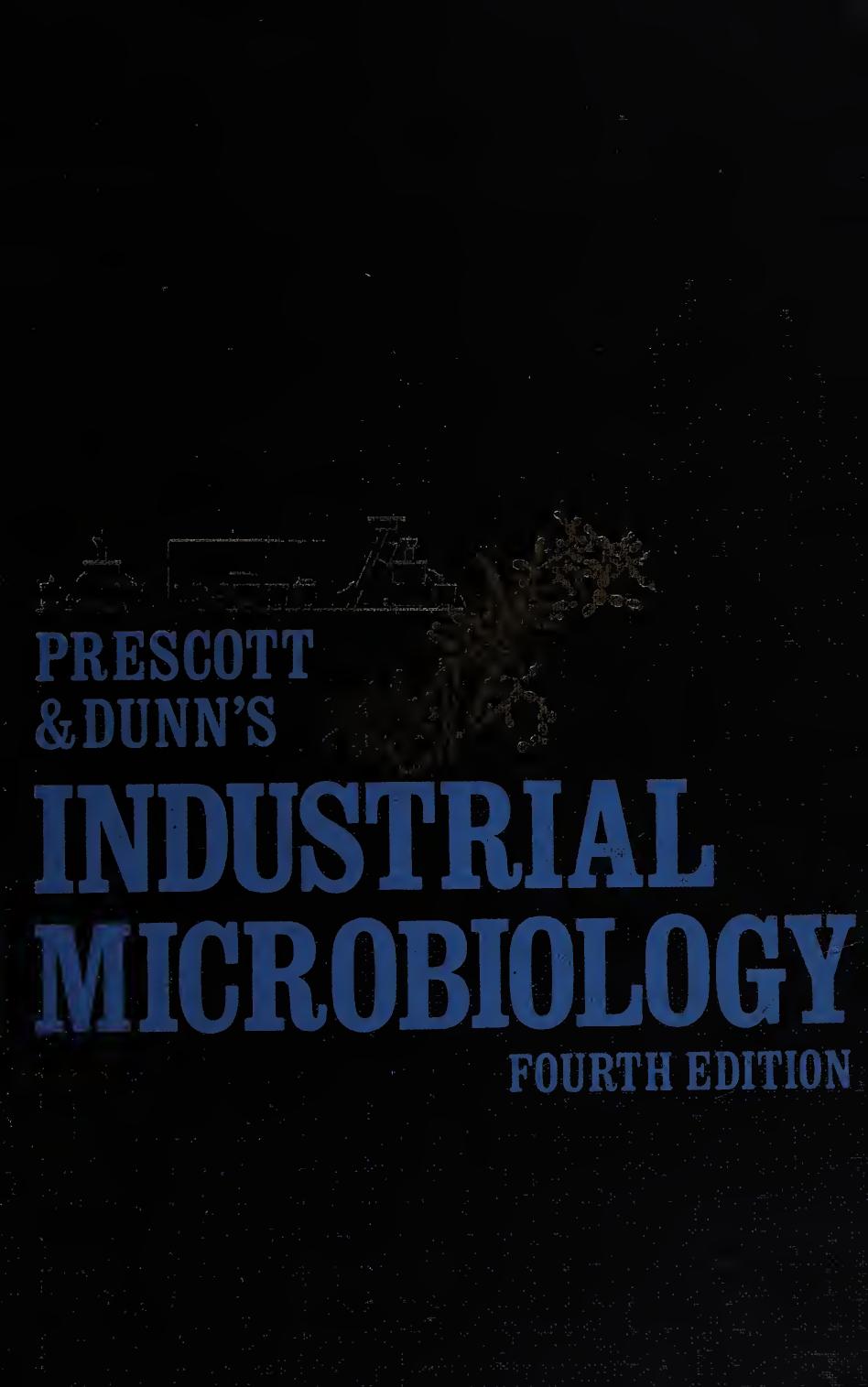 Prescott & Dunn's Industrial Microbiology by Gerald Reed Prescott Dunn