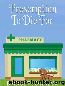 Prescription To Die For (Cozy Mystery) (Deanna Devlin, Desert Detective Cozy Mystery Book 1) by Bridget Bowman