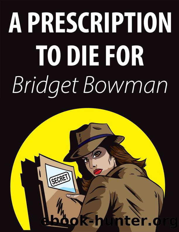 Prescription To Die For (Deanna Devlin, Desert Detective Cozy Mystery Book 1) by Bridget Bowman
