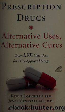 Prescription drugs : alternative uses, alternative cures : over 1,500 new uses for FDA-approved drugs by Unknown