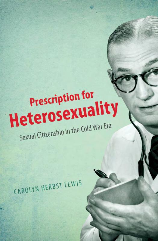 Prescription for Heterosexuality: Sexual Citizenship in the Cold War Era by Carolyn Herbst Lewis