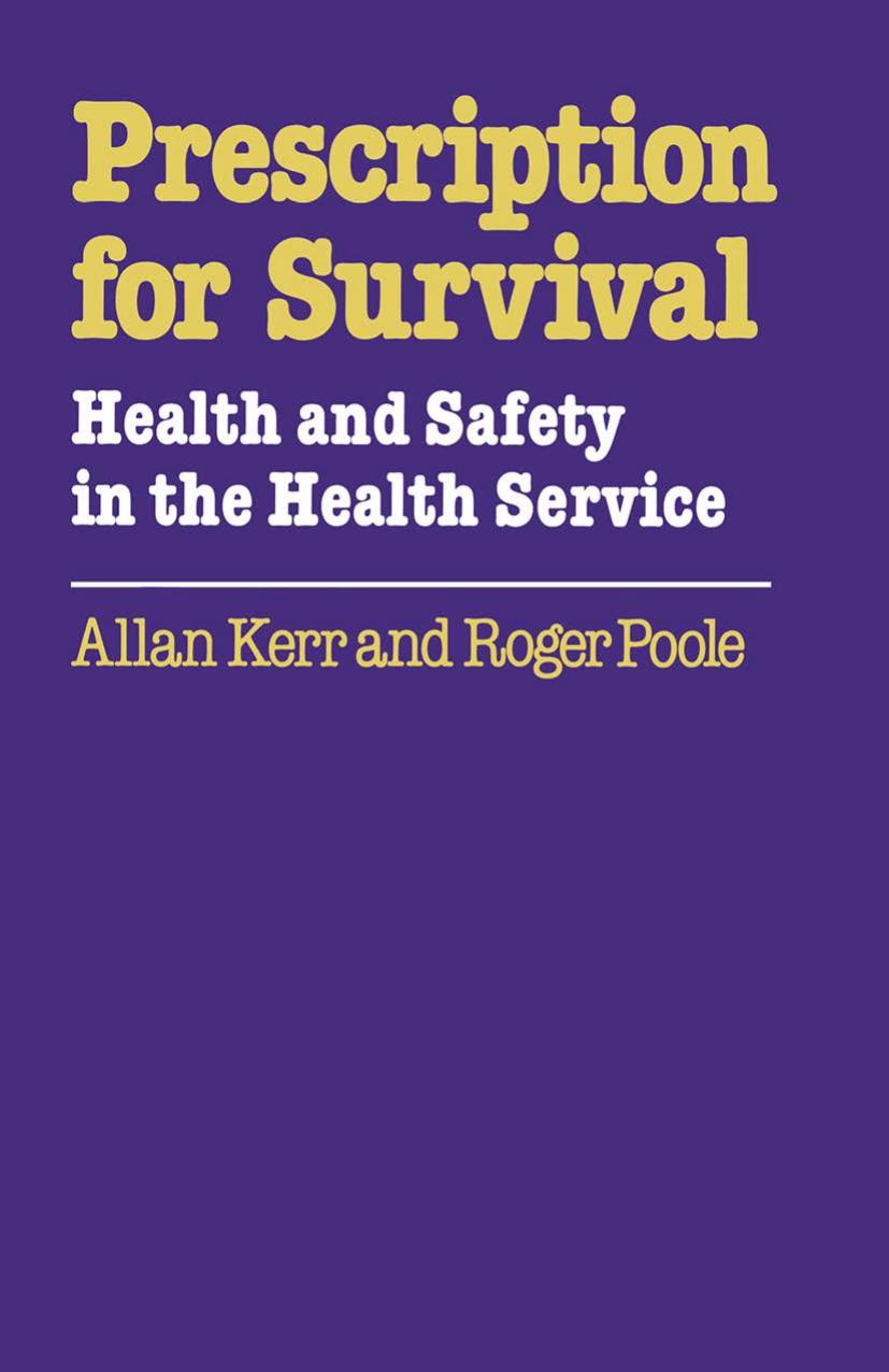 Prescription for Survival: Health and Safety in the Health Service by Allan Kerr Roger Poole (auth.)