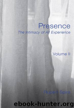 Presence: The Intimacy of All Experience, Volume II by Rupert Spira