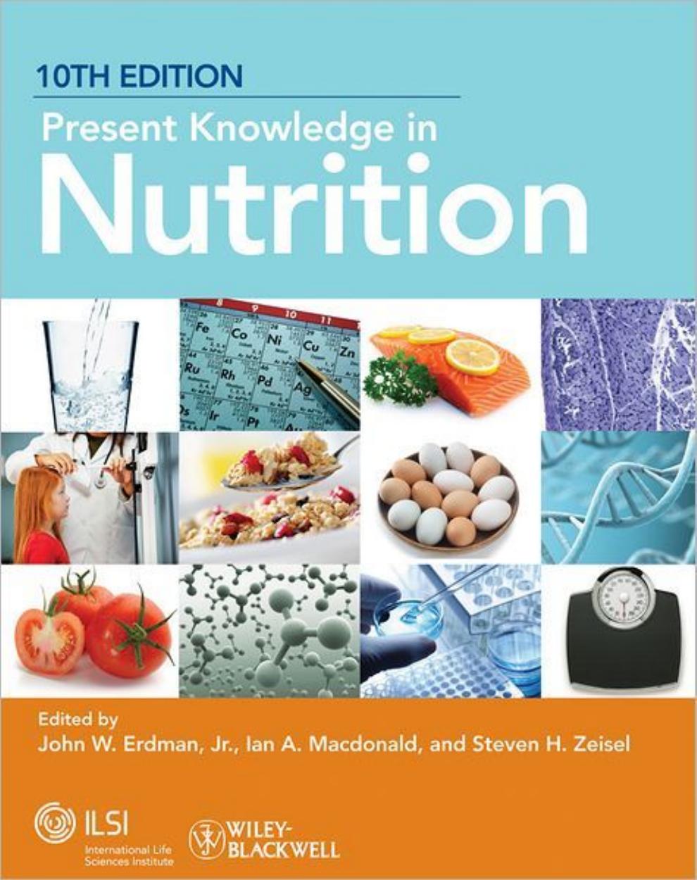 Present Knowledge in Nutrition (10th Ed) by John W. Erdman Jr. Ian A. MacDonald and Steven H. Zeise