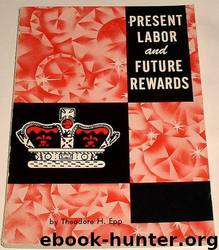 Present Labor and Future Rewards by Theodore H. Epp