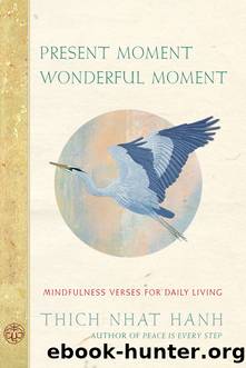 Present Moment Wonderful Moment by Hanh Thich Nhat. Kirsten-Honshin Nicholas