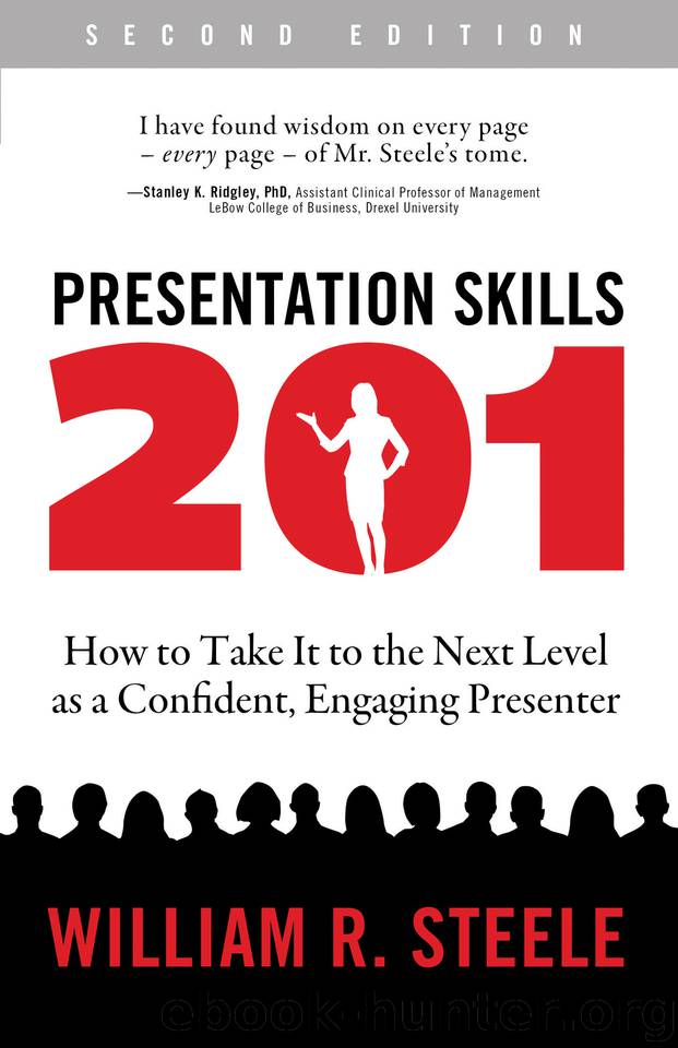 Presentation Skills 201: How to Take It to the Next Level as a Confident, Engaging Presenter by Steele William