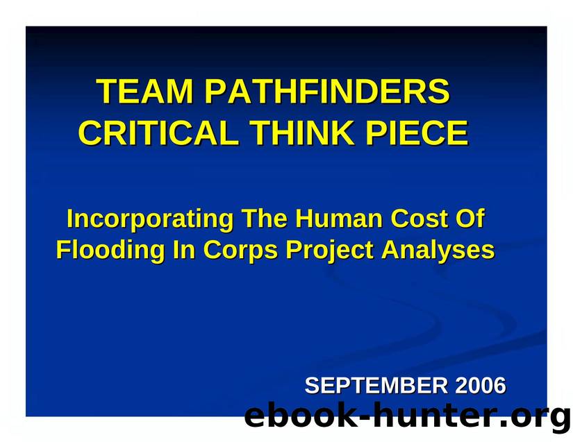 Presentation-Incorporating The Human Cost of Flooding in Corps Project Analyses by Team Pathfinders