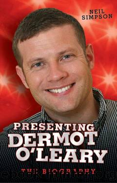 Presenting Dermot O'Leary by Neil Simpson