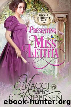 Presenting Miss Leticia (Once a Wallflower Book 1) by Maggi Andersen & Dragonblade Publishing