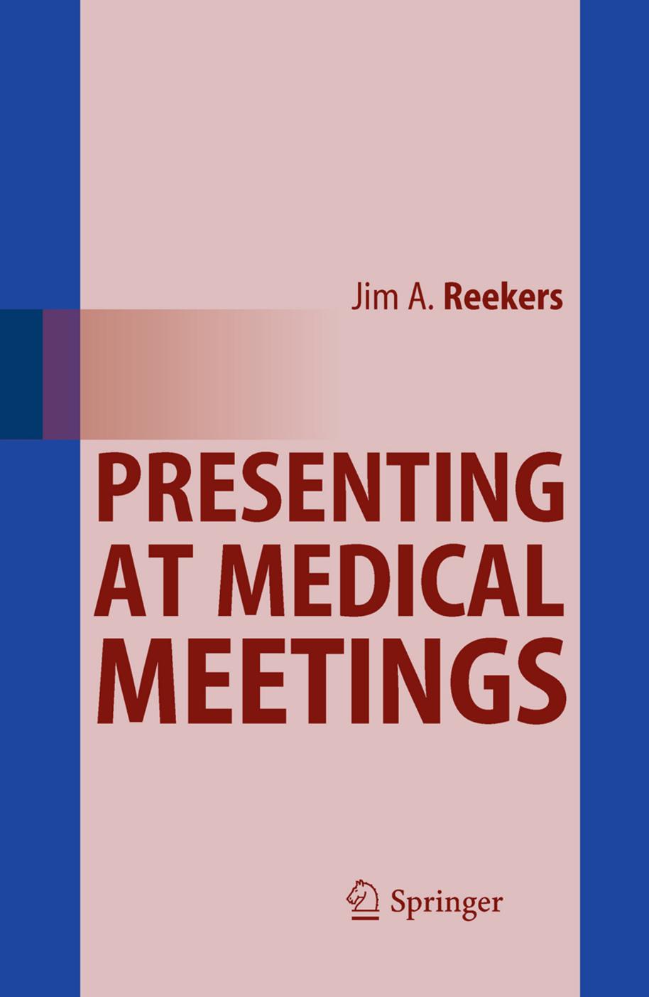 Presenting at Medical Meetings by Jim A. Reekers