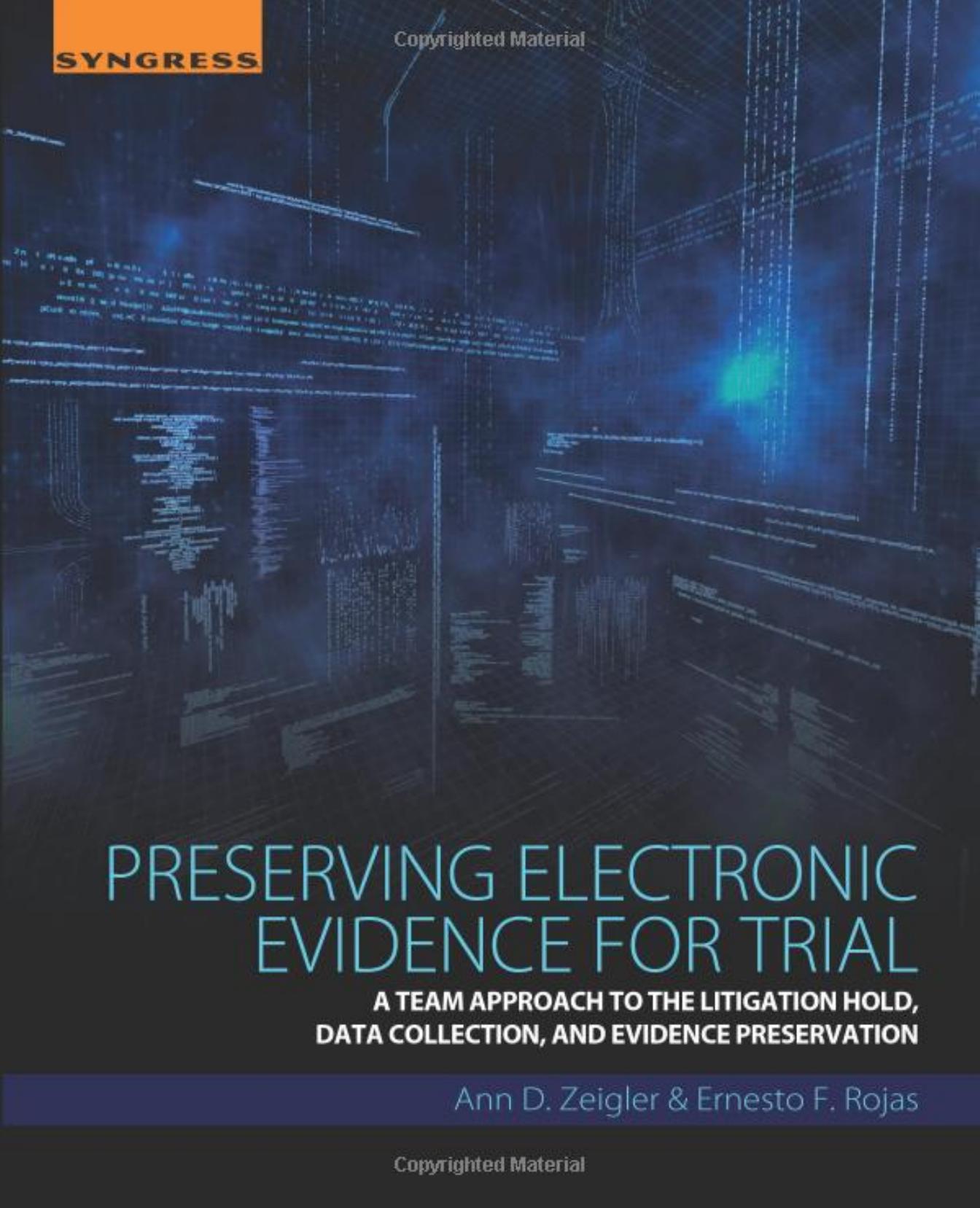 Preserving Electronic Evidence for Trial A Team Approach to the Litigation Hold, Data Collection, and Evidence Preservation by Unknown