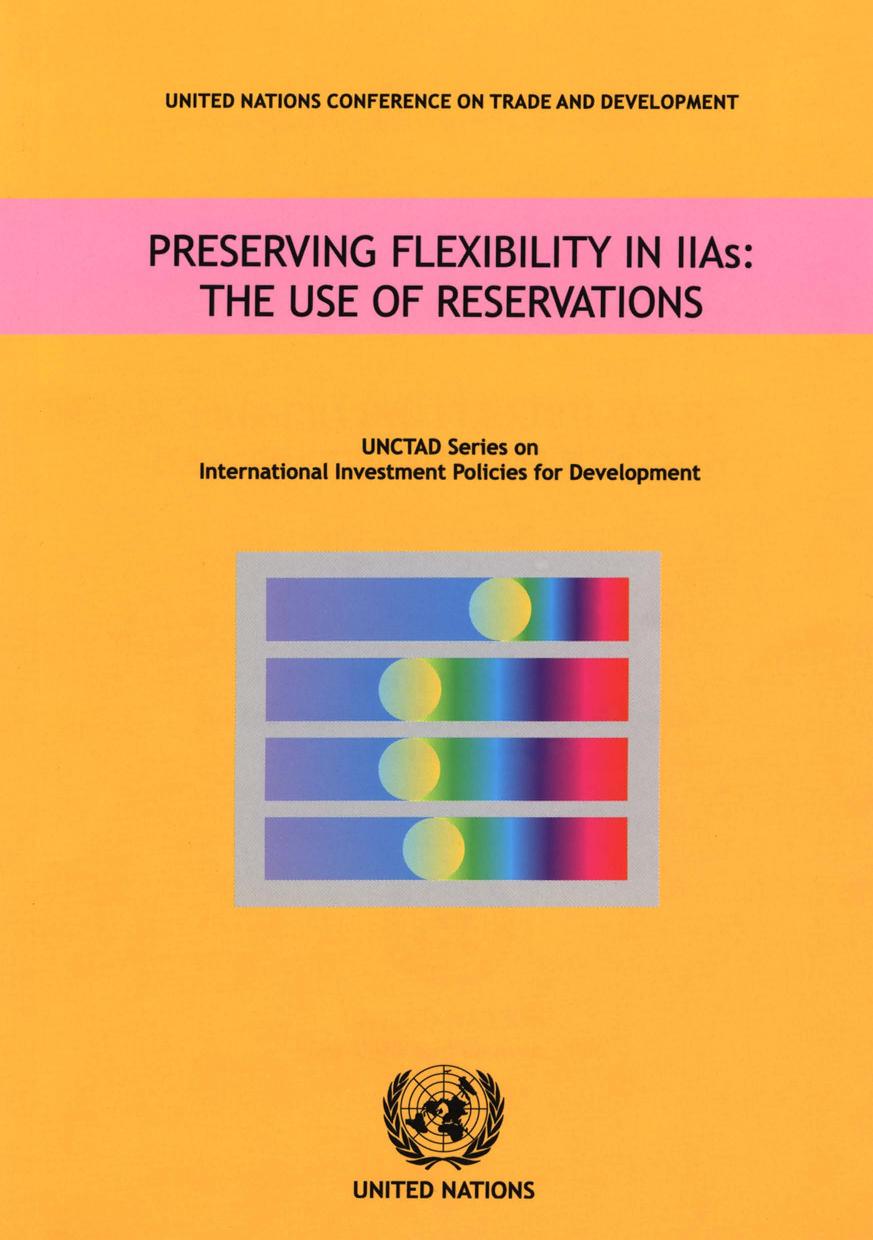 Preserving Flexibility in IIAs: The Use of Reservations (Unctad Series on International Investment Policies for Development) by United Nations
