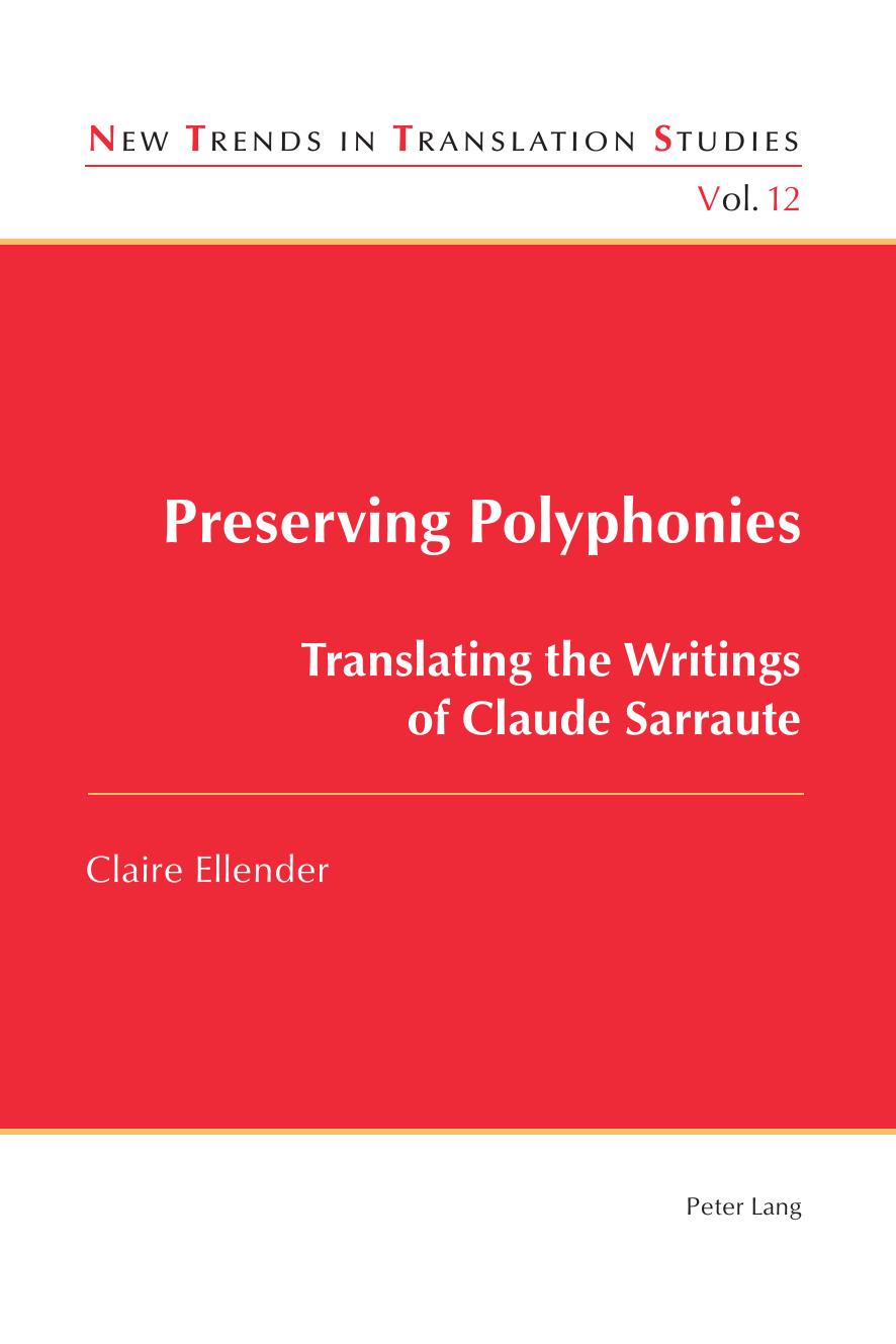 Preserving Polyphonies: Translating the Writings of Claude Sarraute (New Trends in Translation Studies) by Claire Ellender