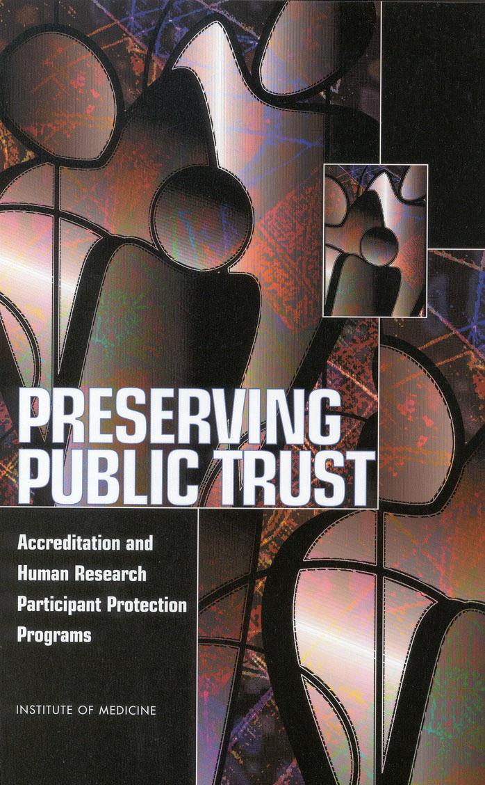 Preserving Public Trust: Accreditation and Human Research Participant Protection Programs by unknow