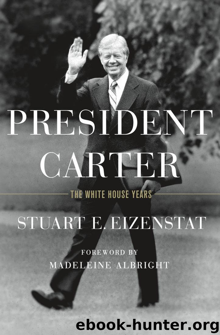 President Carter: The White House Years by Stuart E. Eizenstat