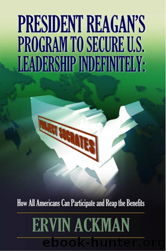 President Reagan's Program to Secure U.S. Leadership Indefinitely: Project Socrates by Ackman Ervin