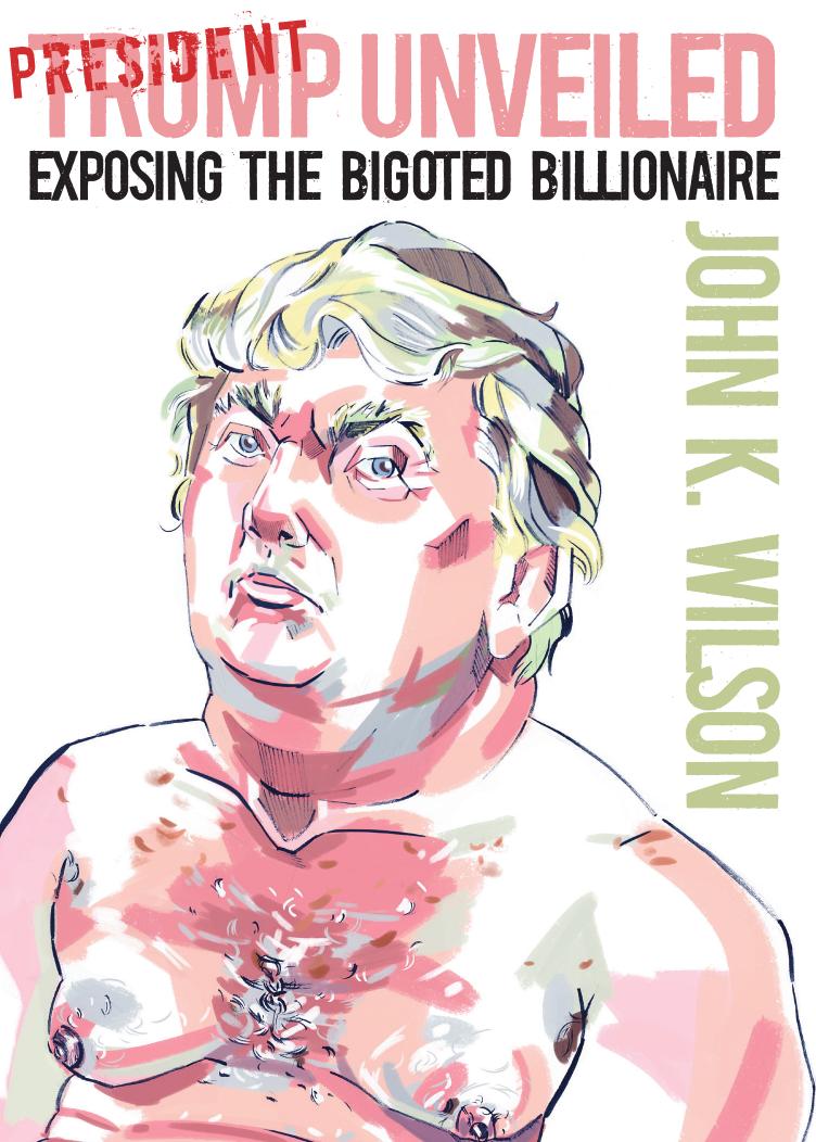 President Trump Unveiled: Exposing the Bigoted Billionaire by Unknow