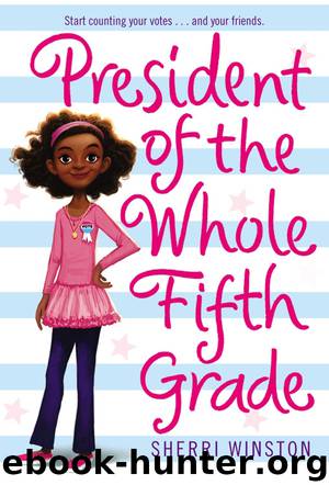 President of the Whole Fifth Grade by Sherri Winston
