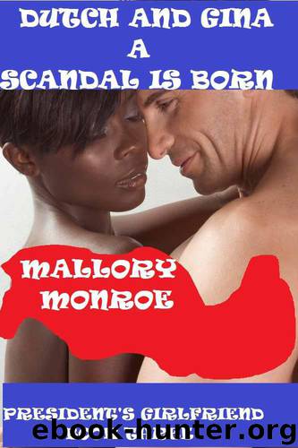 President's Girlfriend 03 - A Scandal Is Born by Mallory Monroe