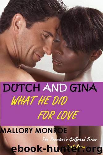 President's Girlfriend 07 - What He Did for Love by Mallory Monroe