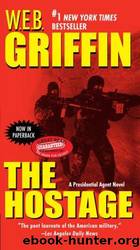 Presidential Agent - 02 - The Hostage by W.E.B. Griffin