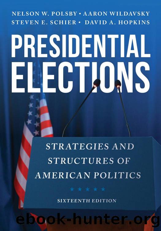 Presidential Elections by Nelson W. Polsby;Aaron Wildavsky;Steven E. Schier;David A. Hopkins;