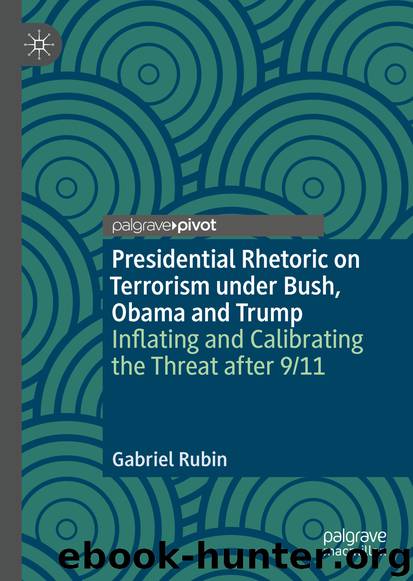 Presidential Rhetoric on Terrorism under Bush, Obama and Trump by Gabriel Rubin