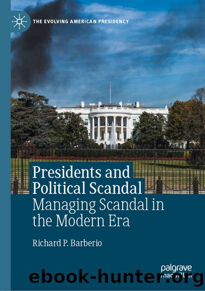Presidents and Political Scandal by Richard P. Barberio