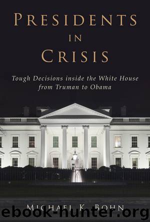 Presidents in Crisis by Michael K Bohn