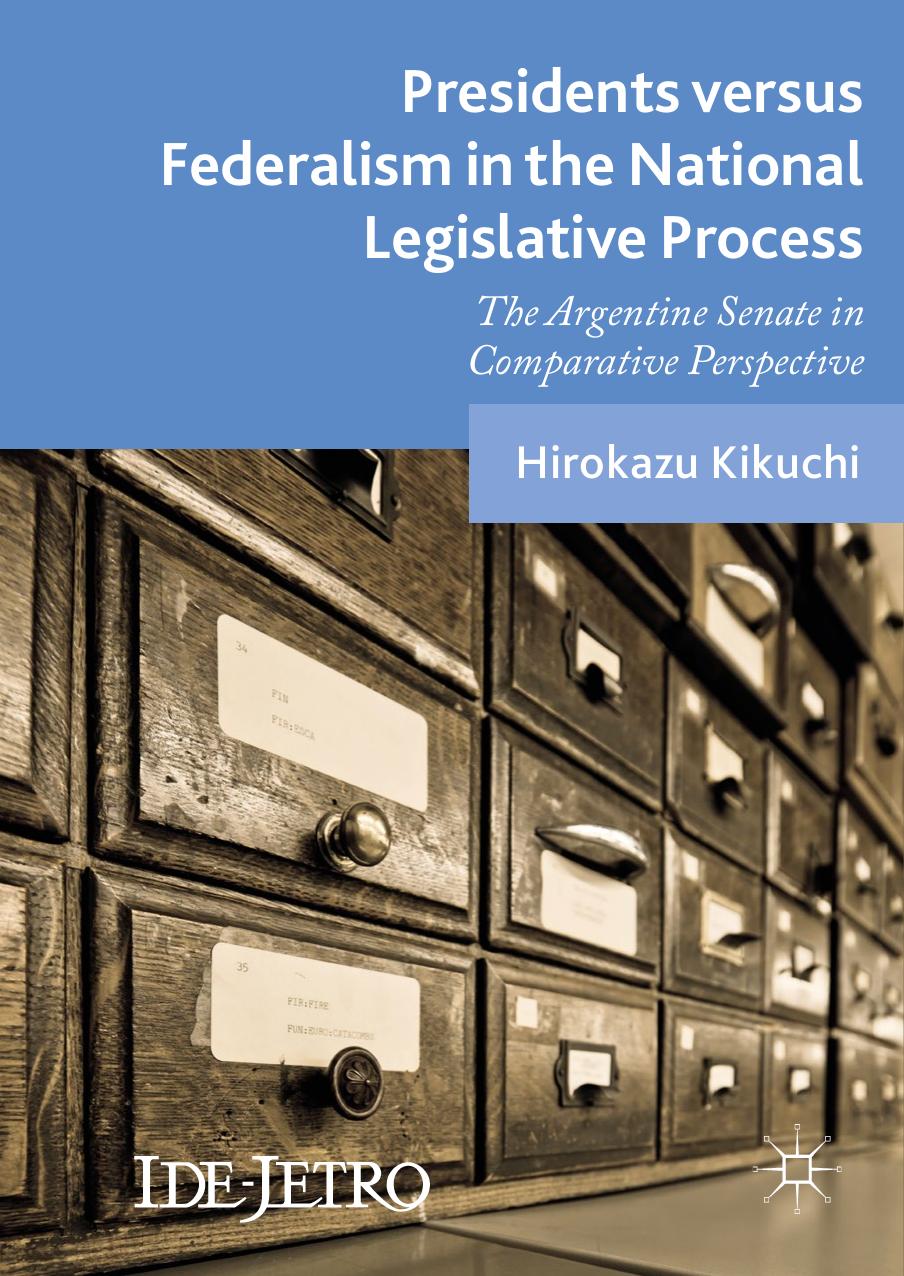 Presidents versus Federalism in the National Legislative Process by Hirokazu Kikuchi