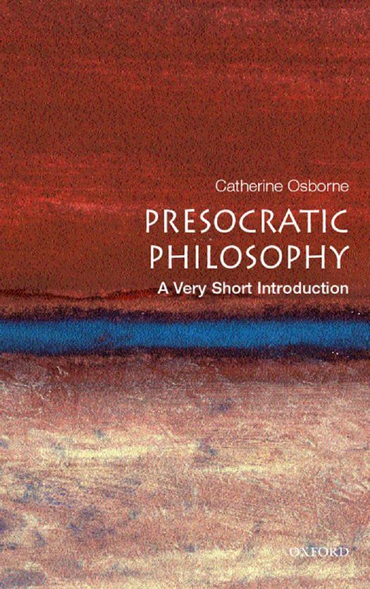 Presocratic Philosophy: A Very Short Introduction (Very Short Introductions) by Catherine Osborne