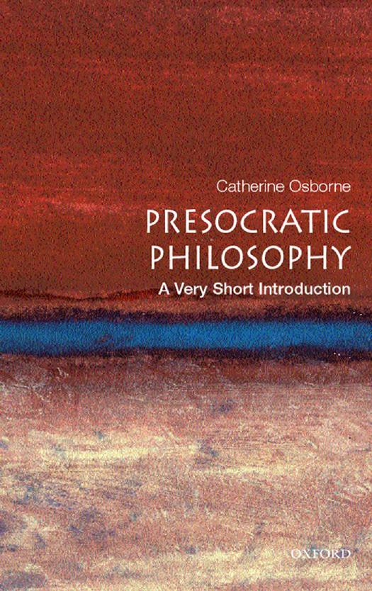 Presocratic Philosophy: A Very Short Introduction by Catherine Osborne