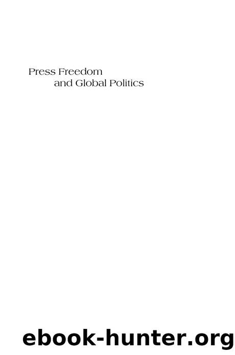 Press Freedom and Global Politics by Douglas A.Van Belle