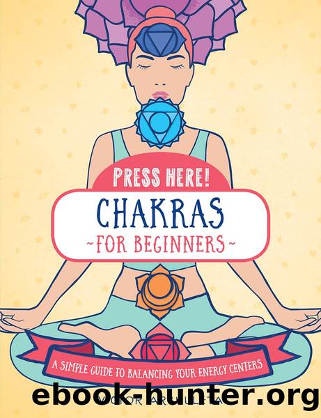 Press Here! Chakras for Beginners: A Simple Guide to Strengthen Your Energy Centers by Victor Archuleta