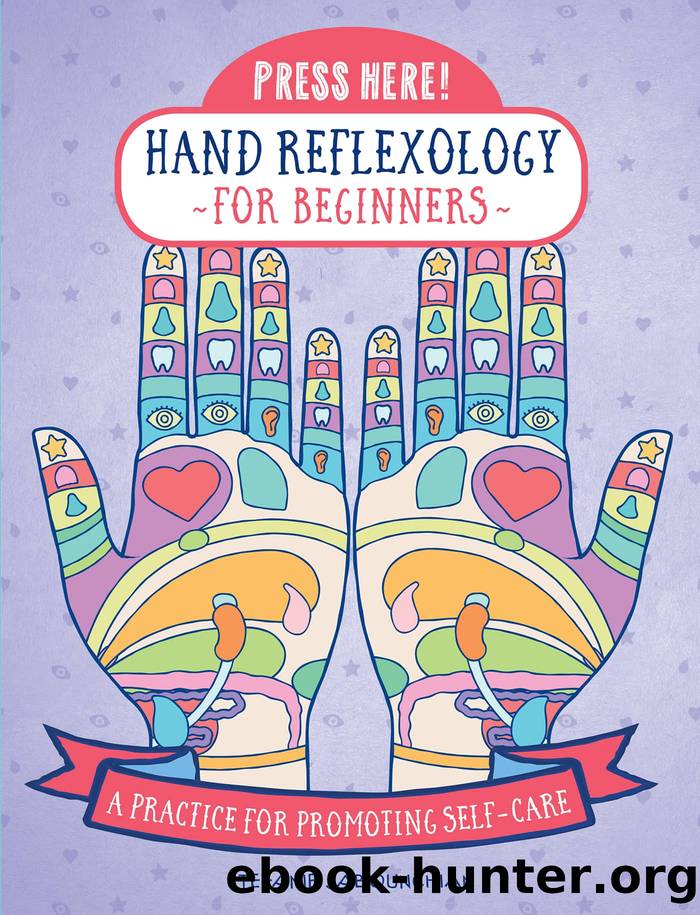 Press Here! Hand Reflexology for Beginners by Stefanie Sabounchian