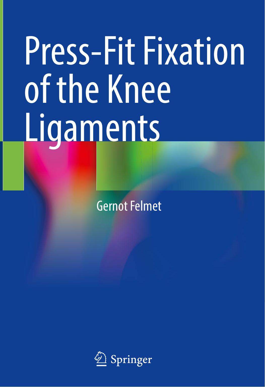 Press-Fit Fixation of the Knee Ligaments by Gernot Felmet