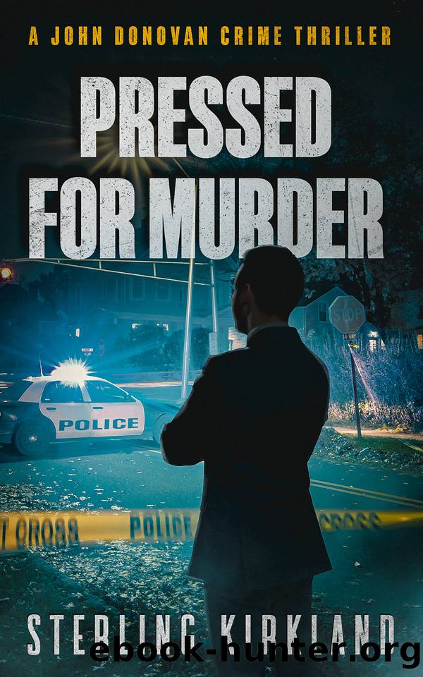 Pressed for Murder: A John Donovan Crime Thriller by Sterling Kirkland