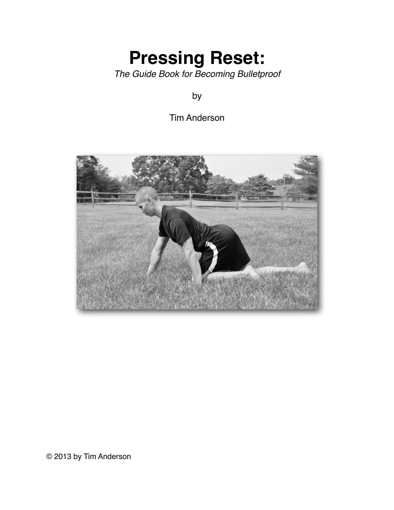 Pressing Reset: The Guide Book for Becoming Bulletproof by Tim Anderson