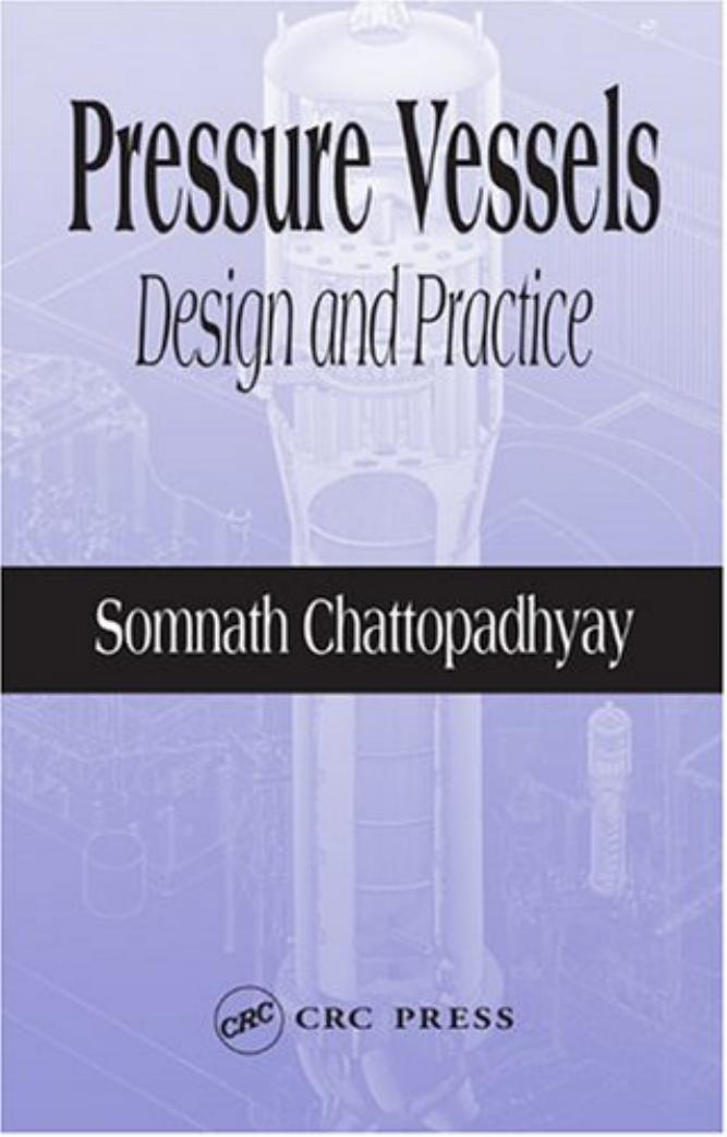 Pressure Vessels: Design and Practice (Mechanical Engineering) by Somnath Chattopadhyay