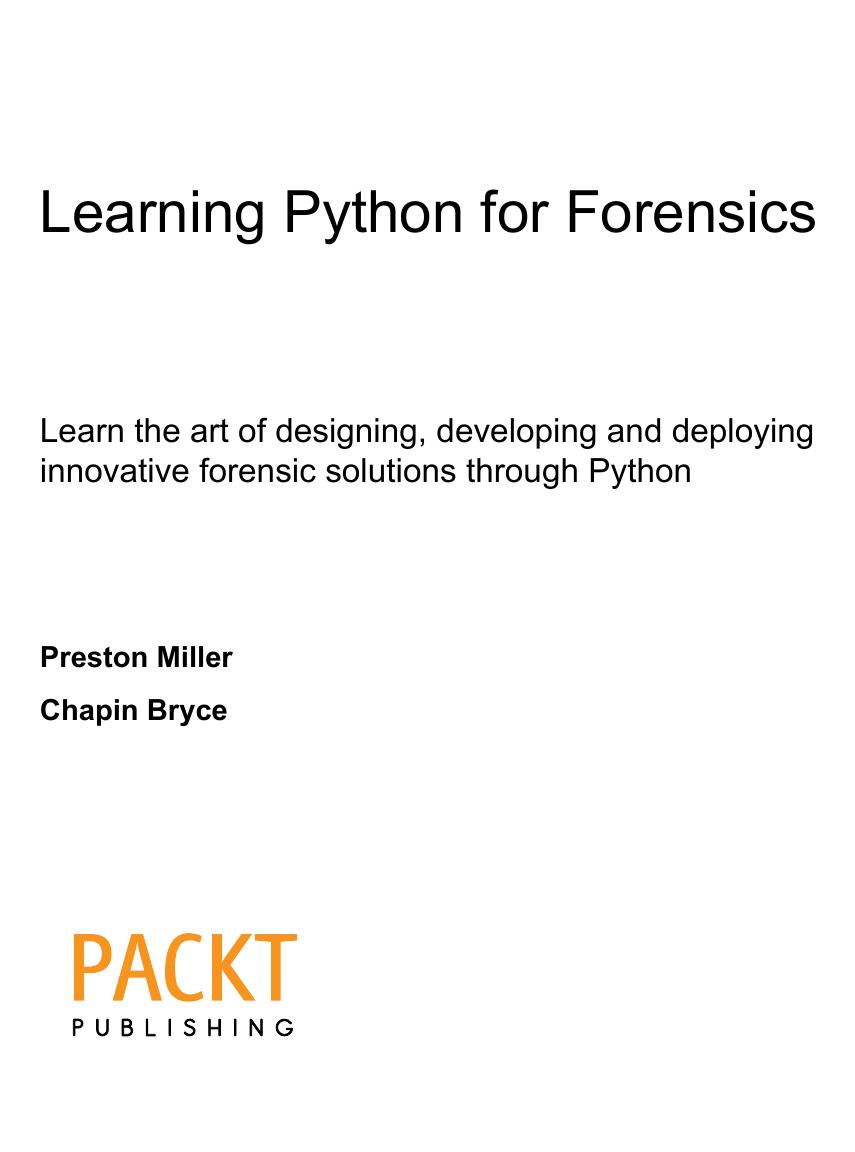 Preston Miller, Chapin Bryce Learning Python for Forensics by Unknown