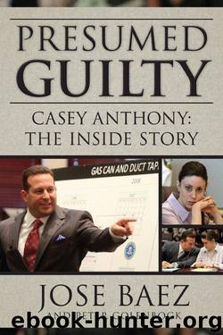 Presumed Guilty: Casey Anthony: The Inside Story by Golenbock Peter; Baez Jose