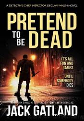 Pretend To Be Dead by Jack Gatland