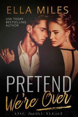 Pretend We're Over: A Fake Marriage Romance by Ella Miles