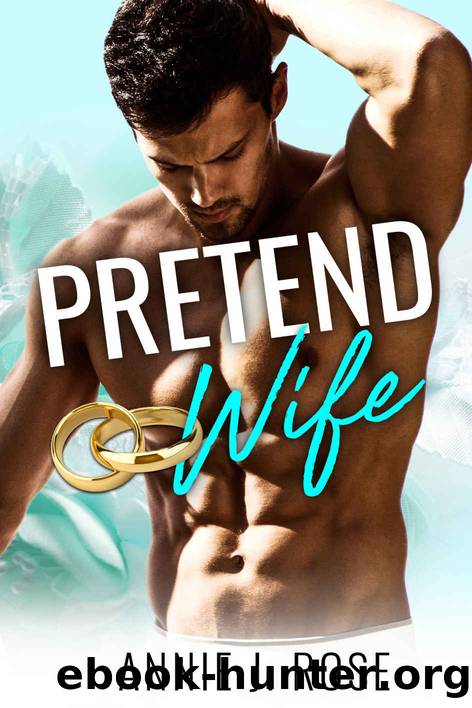 Pretend Wife by Annie J. Rose