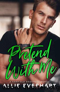 Pretend With Me: A Fake Engagement Small Town Romance by Allie Everhart